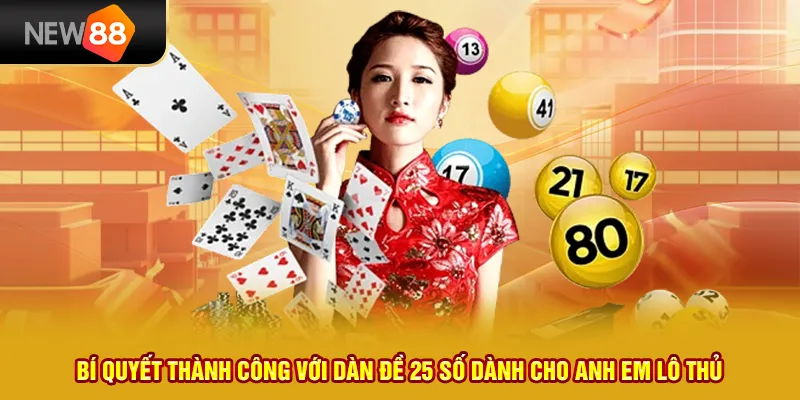 21 bi quyet thanh cong voi dan de 25 so danh cho anh em lo thu