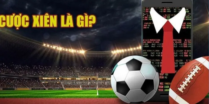 Chi tiết về kèo cược xiên bóng đá
