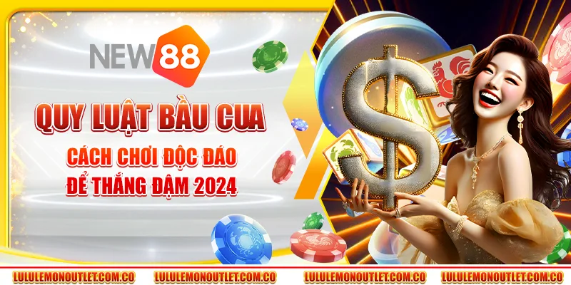 Quy Luật Bầu Cua: Cách Chơi Độc Đáo Để Thắng Đậm 2024