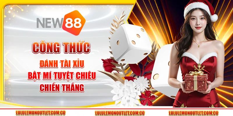 Công Thức Đánh Tài Xỉu - Bật Mí Tuyệt Chiêu Chiến Thắng