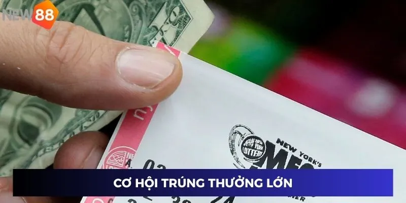 Cơ hội trúng thưởng lớn