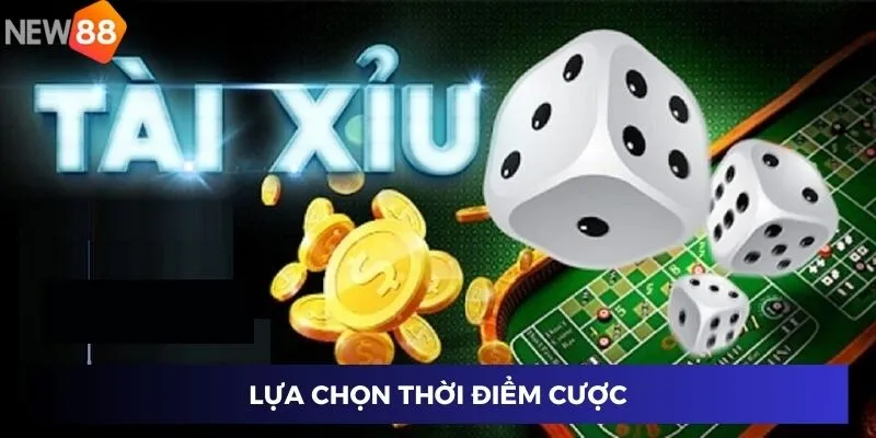 Lựa chọn thời điểm cược
