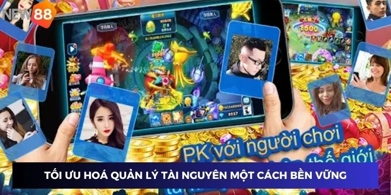 Tối ưu hoá quản lý tài nguyên một cách bền vững