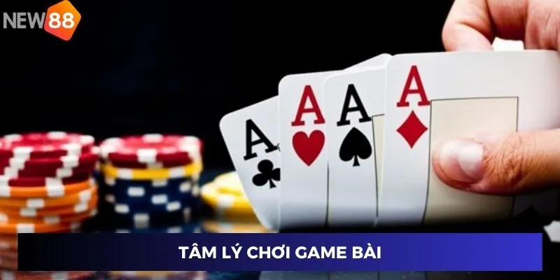 Tâm lý chơi game bài