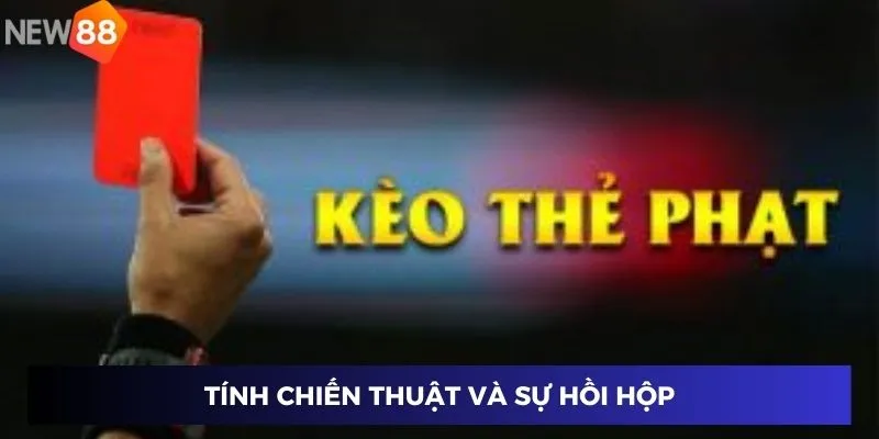 Tính chiến thuật và sự hồi hộp