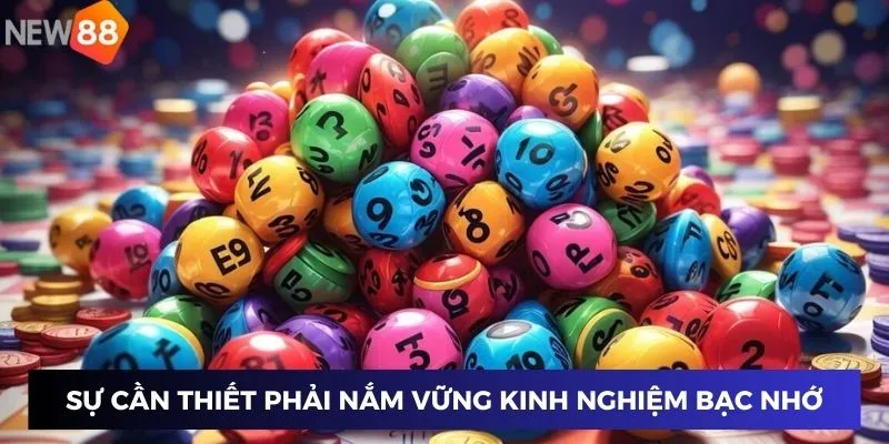 Sự cần thiết phải nắm vững kinh nghiệm bạc nhớ