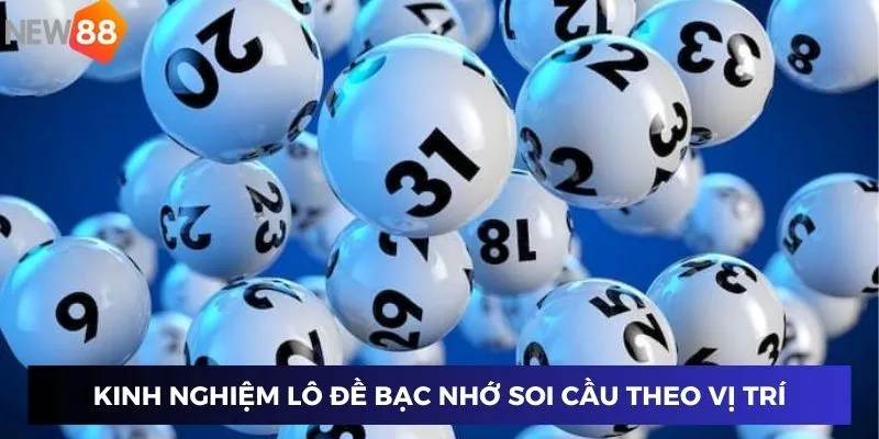 Kinh nghiệm lô đề bạc nhớ soi cầu theo vị trí