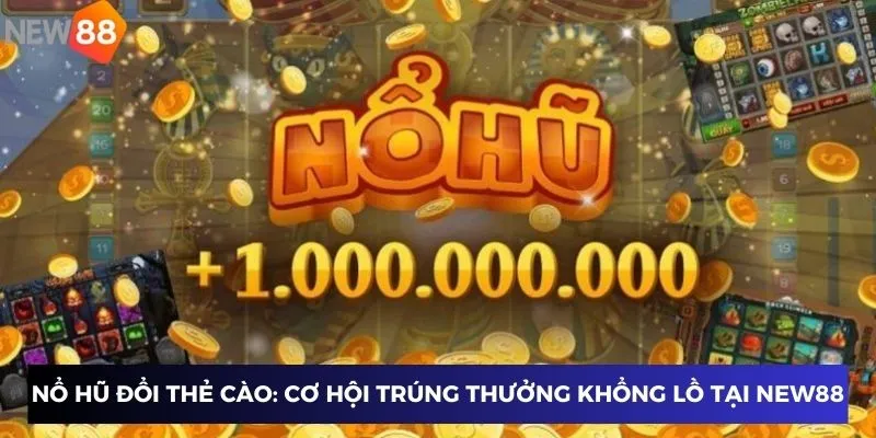 Cơ hội trúng thưởng khổng lồ tại New88