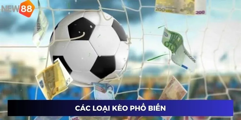 Các loại kèo phổ biến
