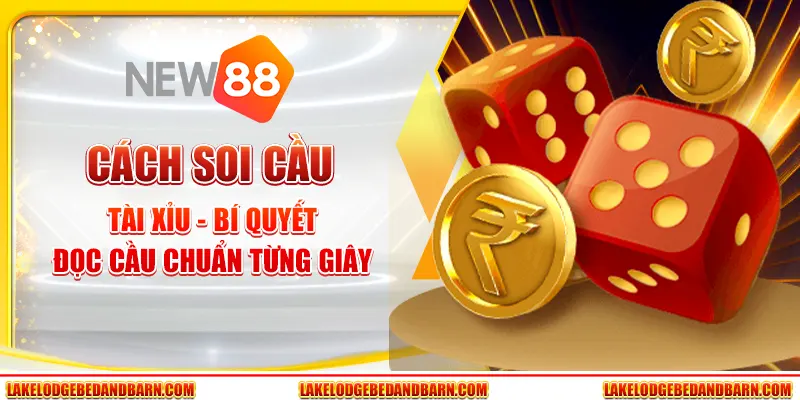 Cách Soi Cầu Tài Xỉu - Bí Quyết Đọc Cầu Chuẩn Từng Giây