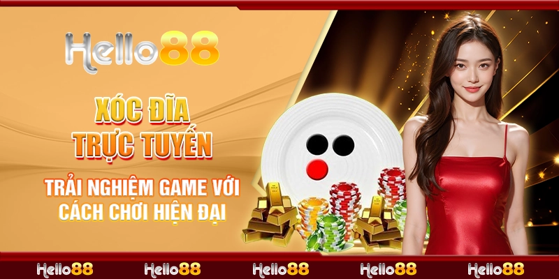 30 xoc dia truc tuyen trai nghiem game voi cach choi hien dai