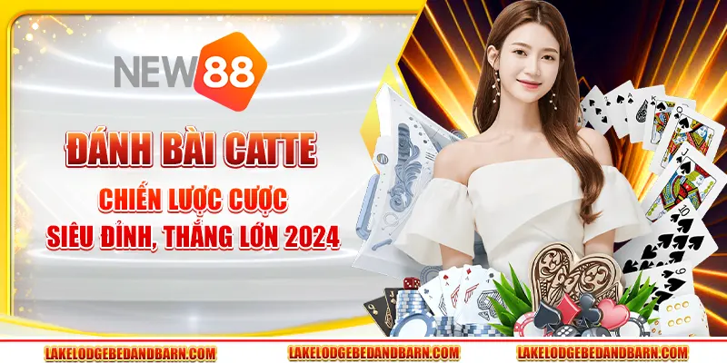 Đánh Bài Catte - Chiến Lược Cược Siêu Đỉnh, Thắng Lớn 2024