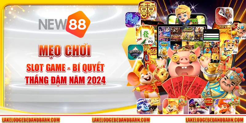 Mẹo Chơi Slot Game - Bí Quyết Thắng Đậm Năm 2024