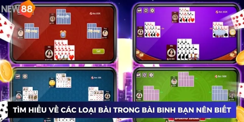 Tìm hiểu về các loại bài trong bài binh bạn nên biết