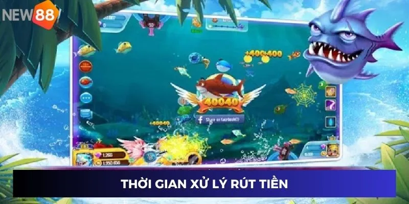 Thời gian xử lý rút tiền