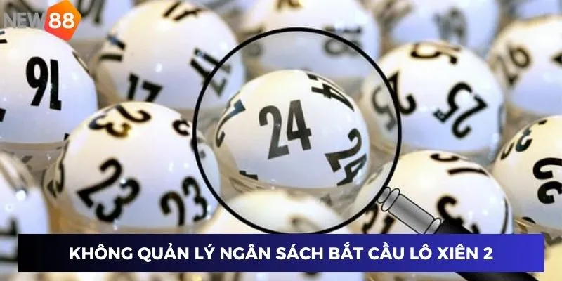 Không quản lý ngân sách bắt cầu lô xiên 2