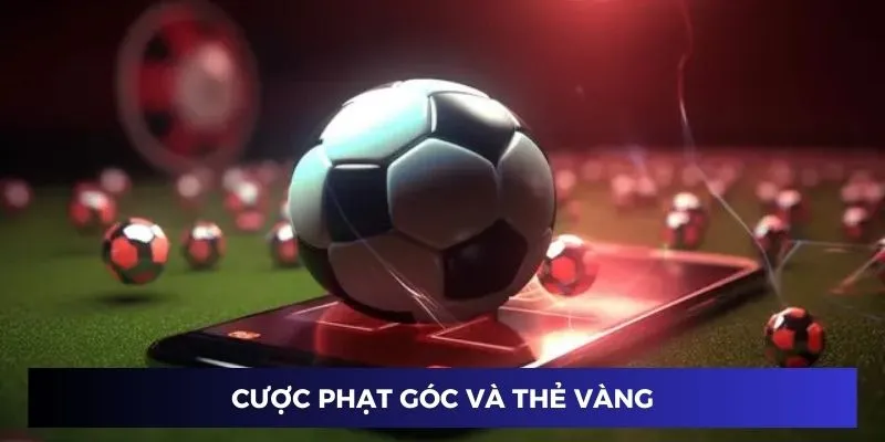 Cược phạt góc và thẻ vàng