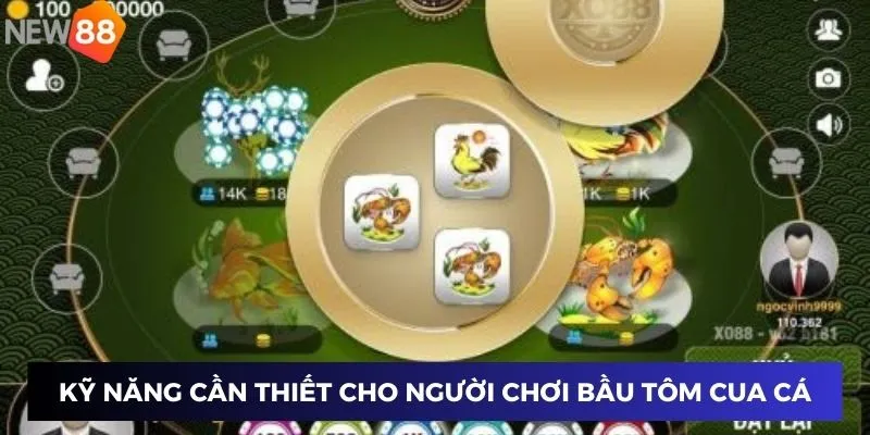 Kỹ năng cần thiết cho người chơi bầu tôm cua cá