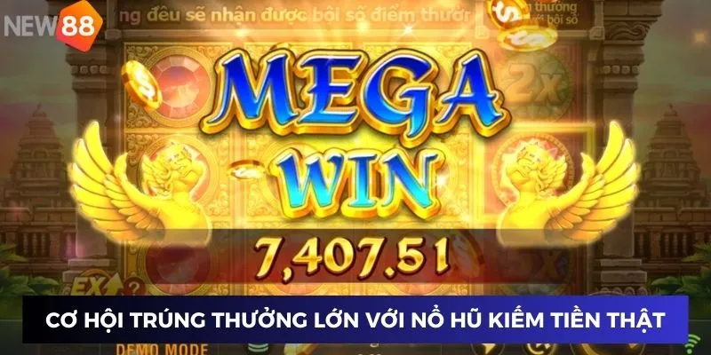 Cơ hội trúng thưởng lớn khi chơi nổ hũ kiếm tiền thật