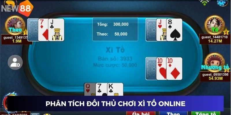 Phân tích đối thủ chơi xì tố online