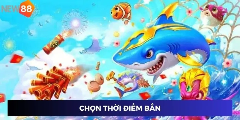Chọn thời điểm bắn