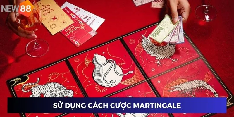 Sử dụng cách cược Martingale