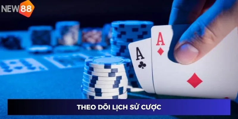Theo dõi lịch sử cược