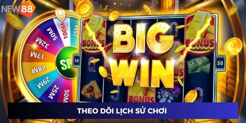 Theo dõi lịch sử chơi 