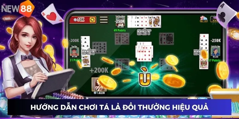 Hướng dẫn chơi tá lả đổi thưởng hiệu quả trên New88