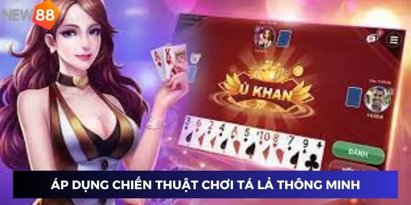 Áp dụng chiến thuật chơi tá lả đổi thưởng thông minh