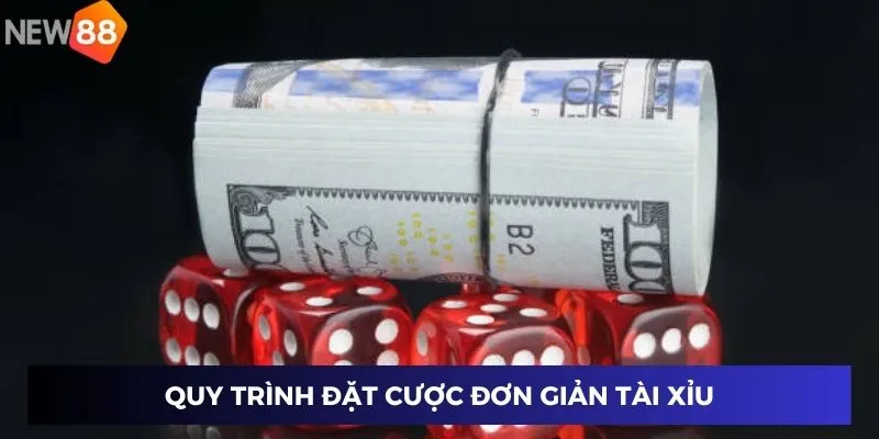 Quy trình đặt cược đơn giản tài xỉu tung xúc xắc đơn giản