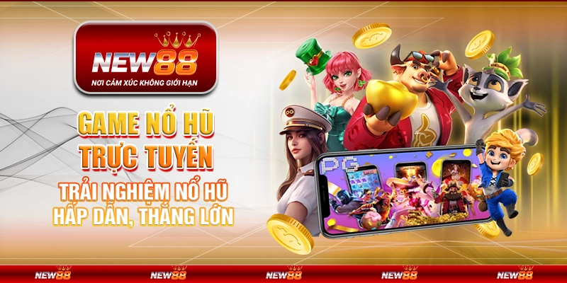 Game Nổ Hũ Trực Tuyến – Trải Nghiệm Nổ Hũ Hấp Dẫn, Thắng Lớn