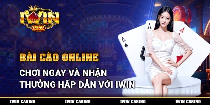 Bài Cào Online Chơi Ngay Và Nhận Thưởng Hấp Dẫn Với IWIN