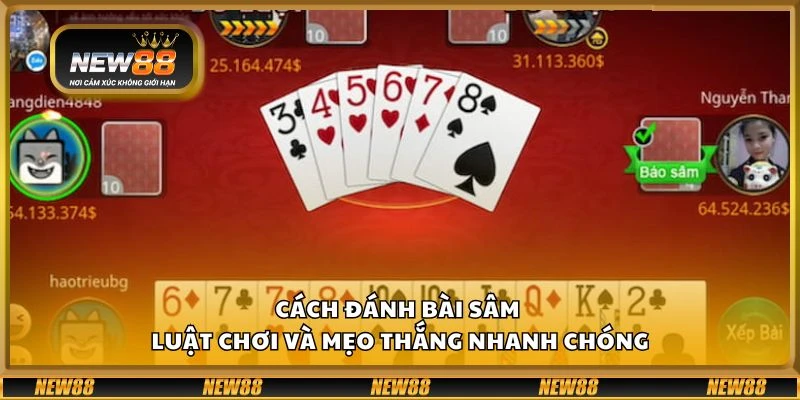 Cách đánh bài Sâm - Luật chơi và mẹo thắng nhanh chóng
