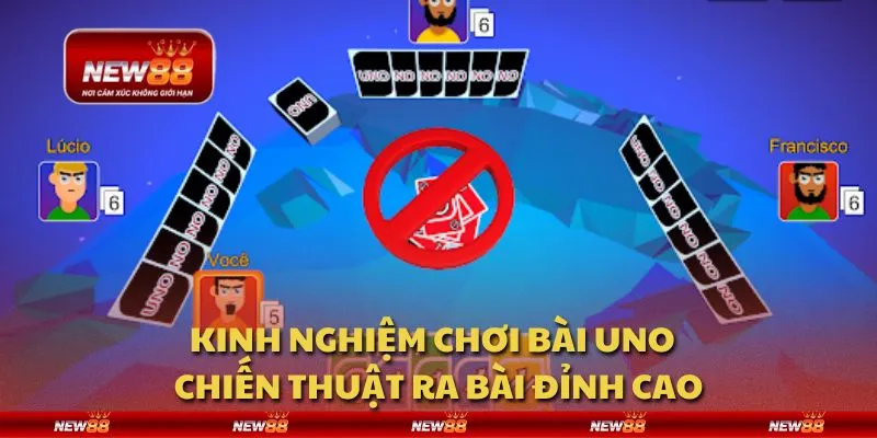 Kinh nghiệm chơi bài Uno - Chiến thuật ra bài đỉnh cao