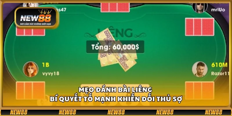 Mẹo đánh bài liêng - Bí quyết tố mạnh khiến đối thủ sợ