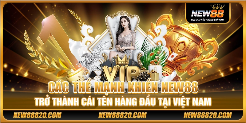NEW88 Đăng Nhập - NEW 88 Casino - Trang Chủ NEW88 Chính Thức 19 Các thế mạnh khiến New88 trở thành cái tên hàng đầu tại Việt Nam