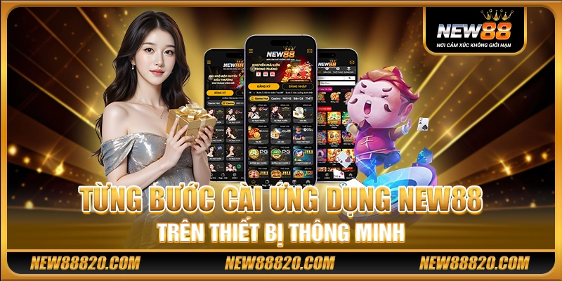 NEW88 Đăng Nhập - NEW 88 Casino - Trang Chủ NEW88 Chính Thức 24 Từng bước cài ứng dụng New88 trên thiết bị thông minh