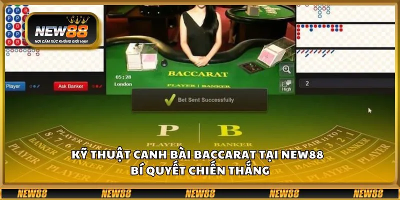 Kỹ thuật canh bài baccarat tại New88 - Bí quyết chiến thắng