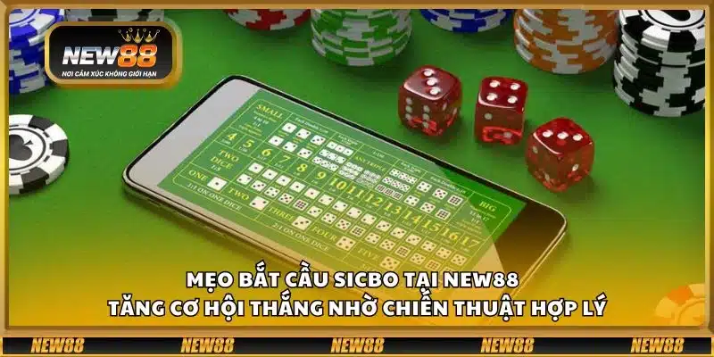 Mẹo bắt cầu Sicbo tại New88 – Tăng cơ hội thắng nhờ chiến thuật hợp lý